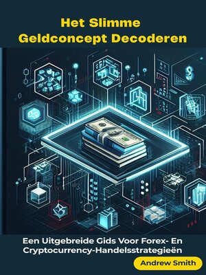 cover image of Het Slimme Geldconcept Decoderen       Een Uitgebreide Gids Voor Forex- En Cryptocurrency-Handelsstrategieën